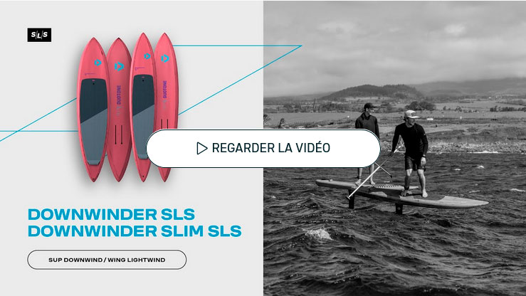 Vidéo de la gamme Downwinder SLS