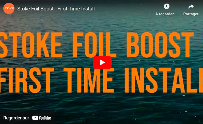 Vidéo de l'installation du Stoke Foil Boost